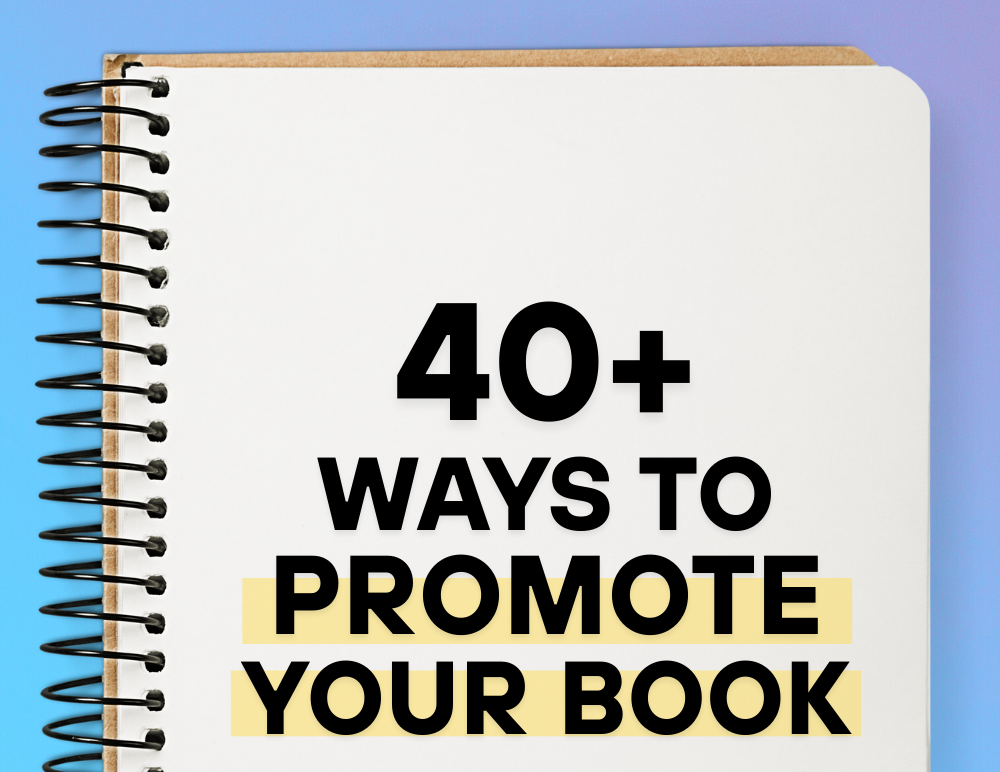 40+ ways to promote your book on a spiral notebook